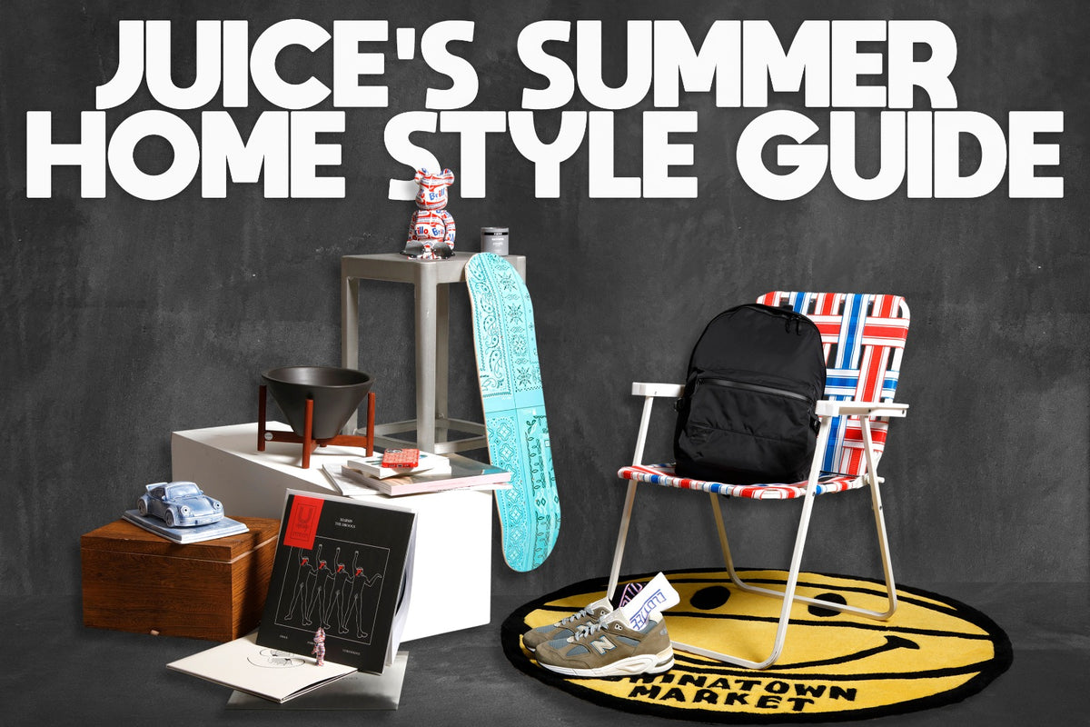 JUICE's SUMMER HOME STYLE GUIDE